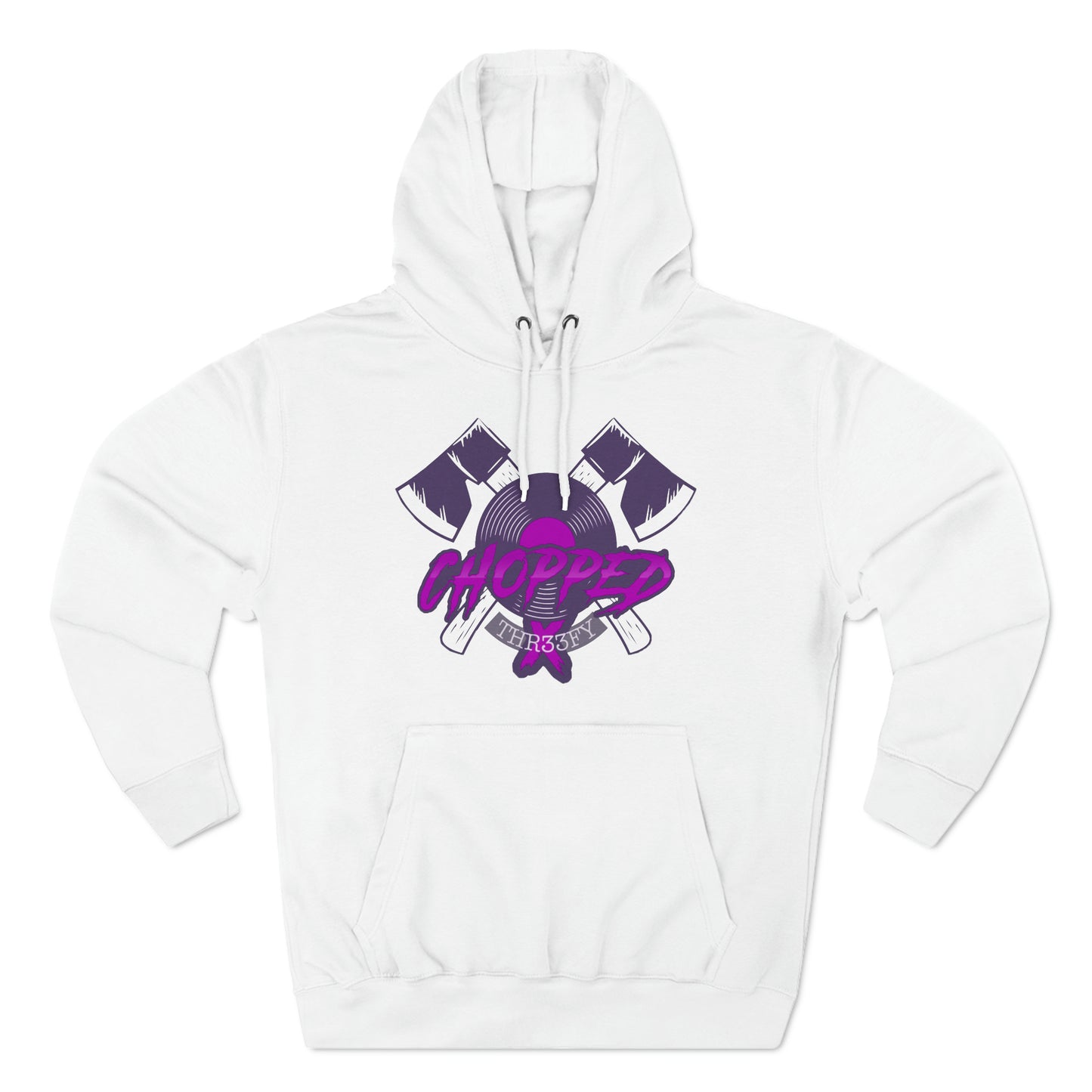 #011 - CHOPPEDXTHR33FY  | Universal Premium Pullover Hoodie